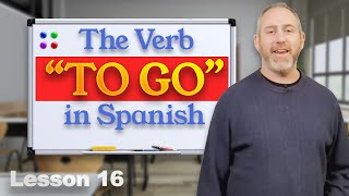 Spanish Verbs quotIRquot To Go  Lesson 16 [upl. by Rockie]