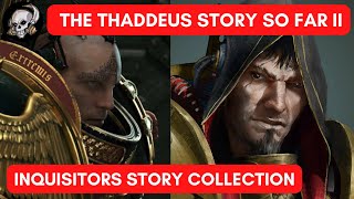 THE THADDEUS STORY SO FAR PART II [upl. by Ellenahs]