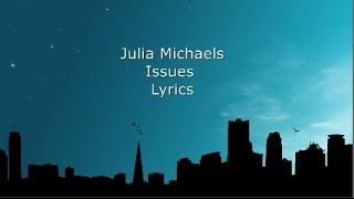 Julia Michaels  Issues LYRICS [upl. by Eramal]