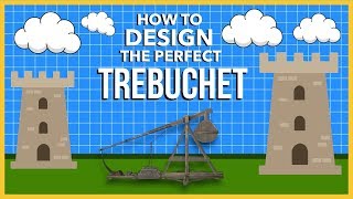 How to Design the Perfect Trebuchet [upl. by Ruffo]