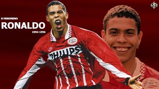 Ronaldo ►O Fenômeno ● 19941996 ● PSV Eindhoven ᴴᴰ [upl. by Sankaran850]