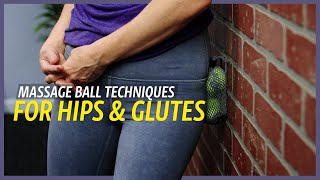 Massage Ball Techniques for Hips amp Glutes [upl. by Rysler]