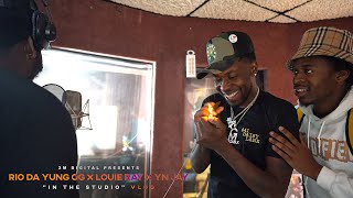 Rio Da Yung OG Louie Ray amp YN Jay  quotIN THE STUDIOquot Vlog [upl. by Crim]