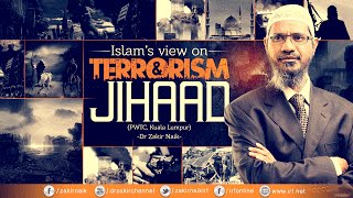 ISLAMS VIEW ON TERRORISM AND JIHAAD  LECTURE  Q amp A  DR ZAKIR NAIK [upl. by Doralynn167]