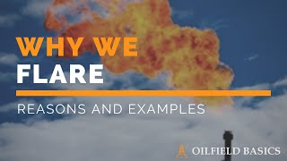 Oilfield Flaring Why We Do It [upl. by Pantia]