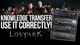 LOST ARK USE KNOWLEDGE TRANSFER CORRECTLY BEGINNERS GUIDE [upl. by Weinhardt]