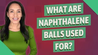 What are naphthalene balls used for [upl. by Llewop508]