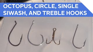 Understanding and using different fishing hooks octopus circle single siwash and treble hooks [upl. by Jordon813]