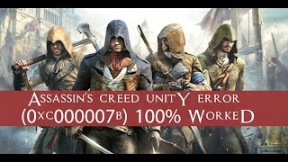 How to Fix Assassins Creed Unity 0xc000007b 100 Worked [upl. by Denis869]