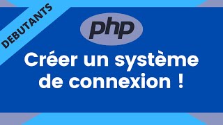 TUTO PHP  Système de Connexion pour vos Utilisateurs [upl. by Whyte]