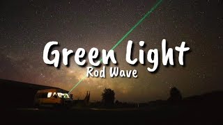 Rod Wave  Green Light Lyrics [upl. by Aym664]