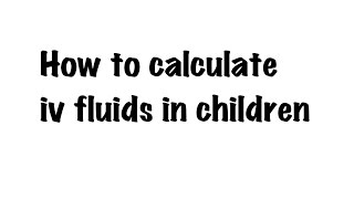 Simple method to calculate IV FLUIDS in children  Pediatrics [upl. by Hak]