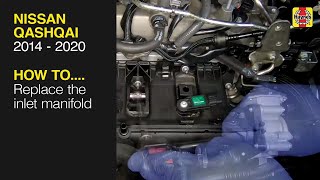 Nissan Qashqai 2014  2020  Replace the inlet manifold [upl. by Eejan]