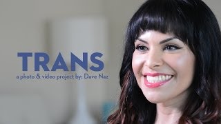 Trans A Photo amp Video Project by Dave Naz  Part 3 [upl. by Naoj]