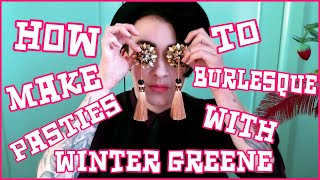 The Humble Sequin How to Make Burlesque Pasties with Winter Greene [upl. by Raf656]