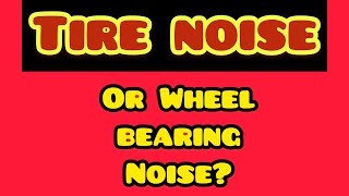 Tire noise or Wheel bearing noise [upl. by Annayd]