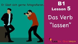 Learn German Intermediate  Das Verb quotlassenquot  B1  Lesson 5 [upl. by Nola]