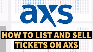 HOW TO LIST AND SELL TICKETS ON AXS  THE COMPLETE GUIDE [upl. by Anaitsirhc]