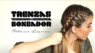 TRENZAS DE BOXEADOR  BOXER BRAIDS  Patricia Lopman [upl. by Relda]