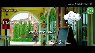 Mehfooz Tu Mehsoos kar tere paas Hoon Main Sada Stutus Video [upl. by Rolph]