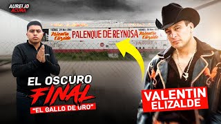 El Oscuro Final de Valentin Elizalde Reynosa Tamaulipas🔥 [upl. by Nyrraf575]