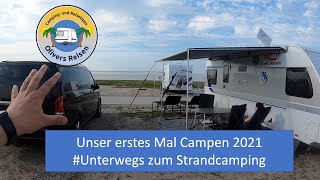 Unser erstes Mal Campen 2021 Unterwegs zum Strandcamping [upl. by Christel762]