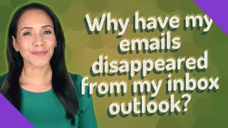 Why have my emails disappeared from my inbox outlook [upl. by Leitnahs432]