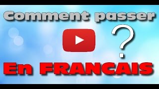 TUTO  Comment mettre youtube en français  FACILE ET RAPIDE [upl. by Norehc]