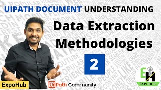 UiPath Document Understanding 2  Data Extraction Methodologies  ExpoHub  By Rakesh [upl. by Madaras]