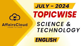 July 2024  Science amp Technology  English  AffairsCloud [upl. by Kendall]