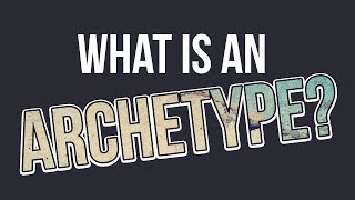 What is an Archetype [upl. by Koenig]