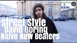 David Boring Naive New Beaters le Street Style [upl. by Binnie]