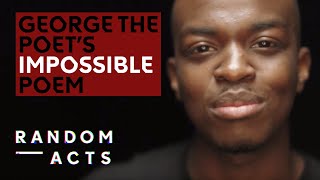 Inspirational poem from George the Poet  Impossible by George the Poet  Short Film  Random Acts [upl. by Suh]