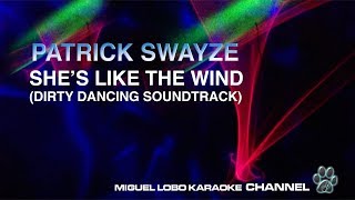 PATRICK SWAYZE  SHES LIKE THE WIND  Karaoke Miguel Lobo [upl. by Germann49]