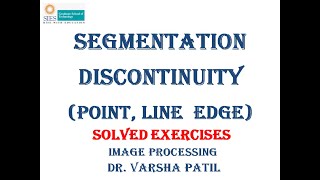 Segmentation Exercises based on discontinuity Edge Point Line Detection Image Processing [upl. by Lalage]