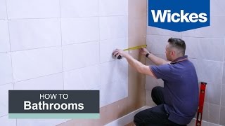 How to Tile a Bathroom Wall with Wickes [upl. by Littman844]