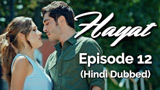 Hayat Episode 12 Hindi Dubbed Hayat [upl. by Chui171]