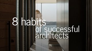 8 Habits of Successful Architects [upl. by Welbie]