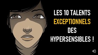 LES 10 TALENTS EXCEPTIONNELS DES HYPERSENSIBLES [upl. by Ahsekel995]