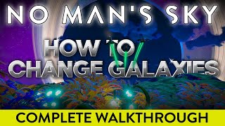 How to Change Galaxies  No Mans Sky [upl. by Ahsrav905]