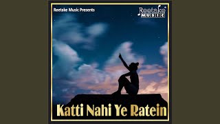 Katti Nahi Ye Ratein [upl. by Lleinad]