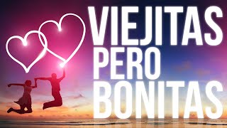 Viejitas Pero Bonitas  Baladas Románticas y Canciones de Amor en Español [upl. by Primo]