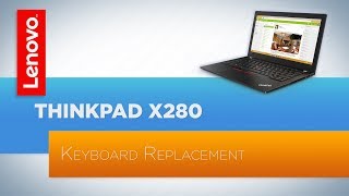 ThinkPad X280  Keyboard Replacement [upl. by Fromma]