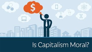 Is Capitalism Moral  5 Minute Video [upl. by Suirtemid]