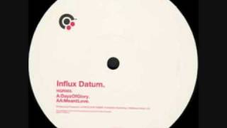 Influx Datum  Meant Love [upl. by Metts]