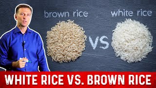 White Rice vs Brown Rice What is Healthier – Dr Berg [upl. by Ttiwed919]