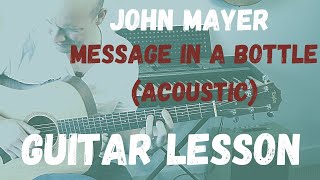 John Mayer I Message in a Bottle Acoustic  Guitar Lesson [upl. by Enirehtac]