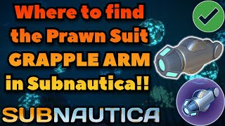 3 Locations To Get The Prawn Suit Grapple Arm In Subnautica [upl. by Damarra]