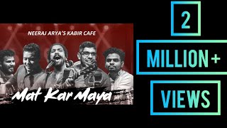 Mat Kar Maya Ko Ahankar  Neeraj Aryas Kabir Cafe [upl. by Eitteb319]