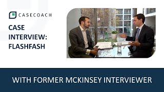 CASE INTERVIEW WITH FORMER MCKINSEY INTERVIEWER FLASHFASH [upl. by Hasan]